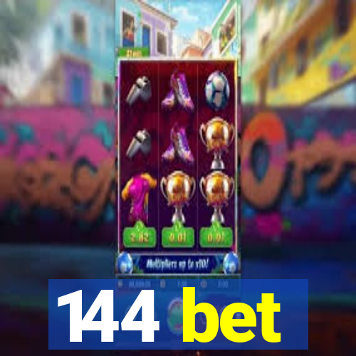 144 bet